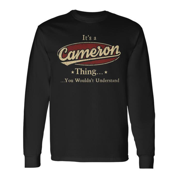 Its A Cameron Thing You Wouldnt Understand Shirt Personalized Name Shirt Shirts With Name Printed Cameron Long Sleeve T-Shirt