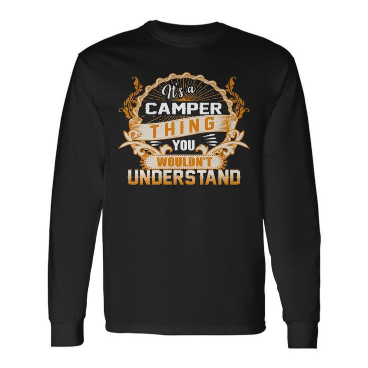Its A Camper Thing You Wouldnt Understand Shirt Camper Shirt For Camper Long Sleeve T-Shirt