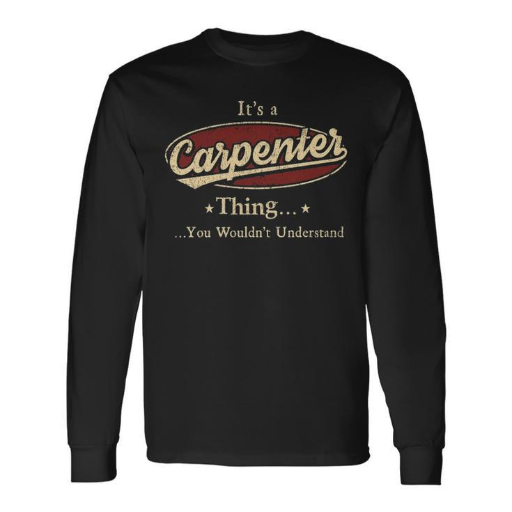 Its A Carpenter Thing You Wouldnt Understand Shirt Personalized Name Shirt Shirts With Name Printed Carpenter Long Sleeve T-Shirt