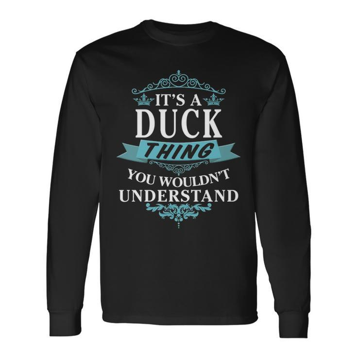 Its A Duck Thing You Wouldnt Understand Shirt Duck Shirt For Duck Long Sleeve T-Shirt Gifts ideas
