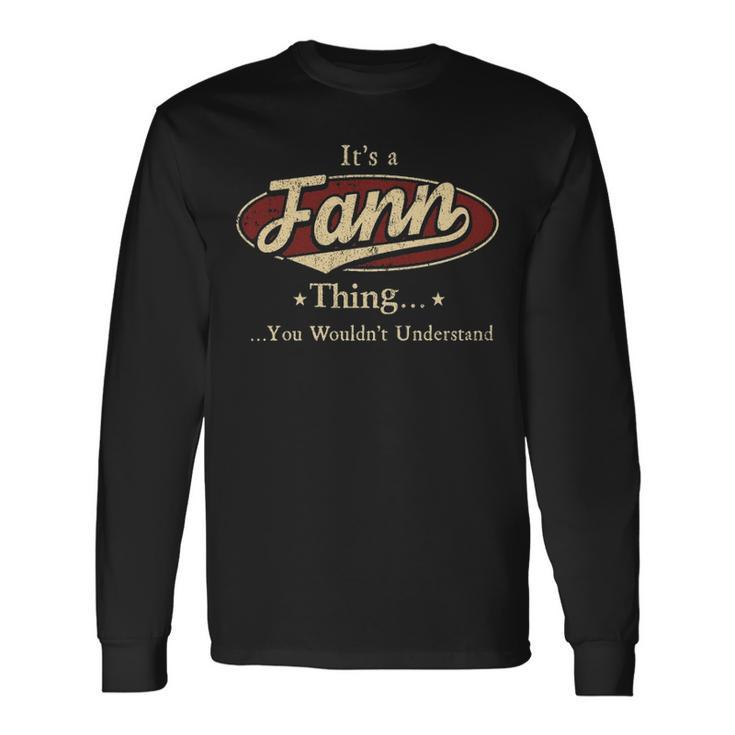 Its A Fann Thing You Wouldnt Understand Shirt Personalized Name Shirt Shirts With Name Printed Fann Long Sleeve T-Shirt