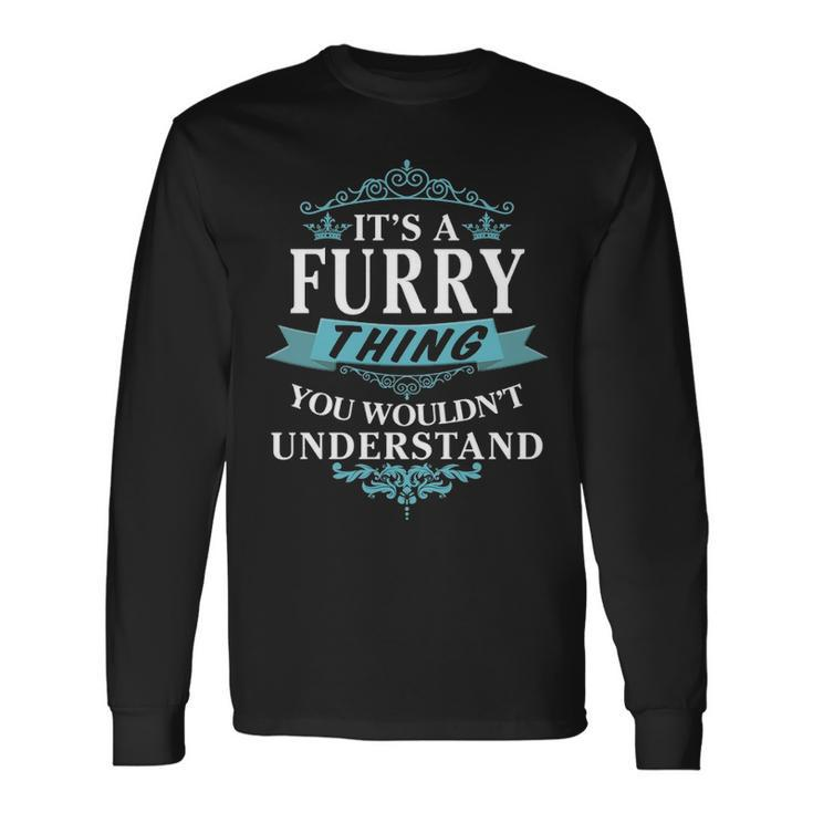 Its A Furry Thing You Wouldnt Understand Shirt Furry Shirt For Furry Long Sleeve T-Shirt