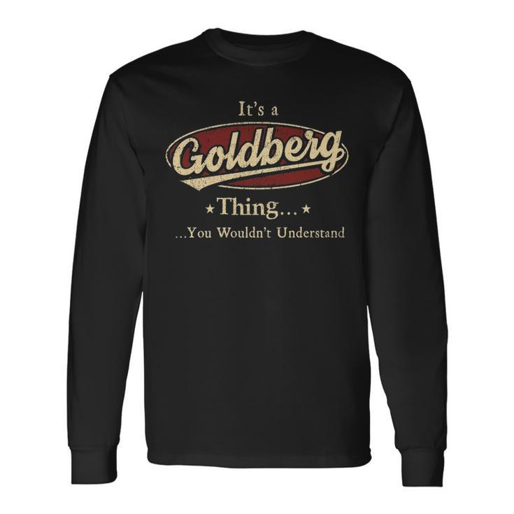 Its A Goldberg Thing You Wouldnt Understand Shirt Personalized Name Shirt Shirts With Name Printed Goldberg Long Sleeve T-Shirt