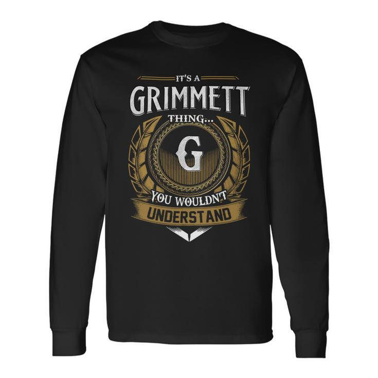 Its A Grimmett Thing You Wouldnt Understand Name Long Sleeve T-Shirt