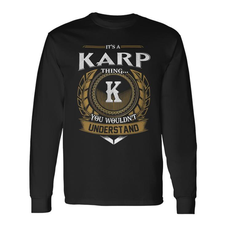 Its A Karp Thing You Wouldnt Understand Name Long Sleeve T-Shirt