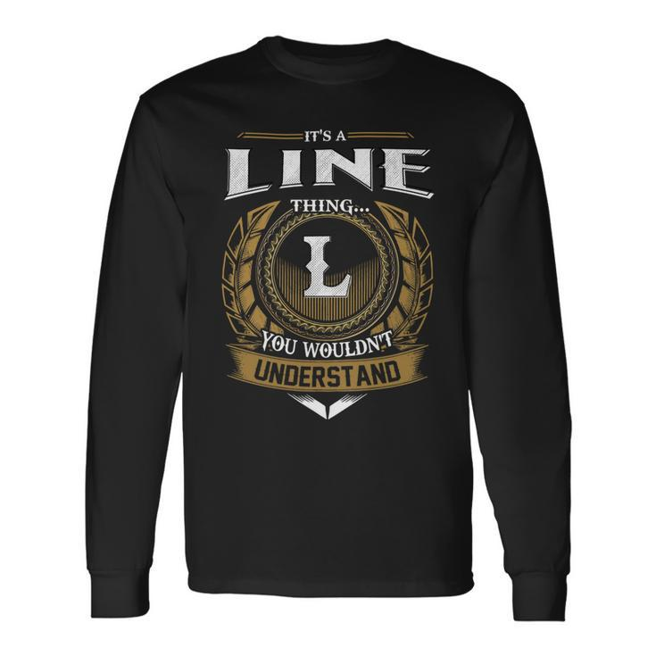 Its A Line Thing You Wouldnt Understand Name Long Sleeve T-Shirt