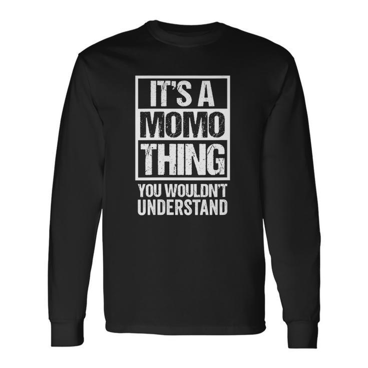 Its A Momo Thing You Wouldnt Understand First Name Long Sleeve T-Shirt T-Shirt