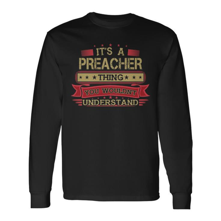 Its A Preacher Thing You Wouldnt Understand Shirt Preacher Shirt Shirt For Preacher Long Sleeve T-Shirt