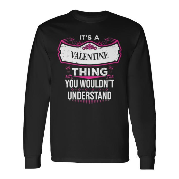 Its A Valentine Thing You Wouldnt Understand Shirt Valentine Shirt For Valentine Long Sleeve T-Shirt