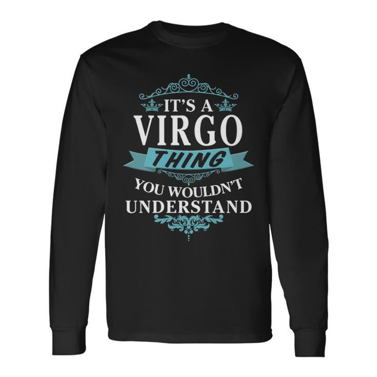 Its A Virgo Thing You Wouldnt Understand Shirt Virgo Shirt For Virgo Long Sleeve T-Shirt