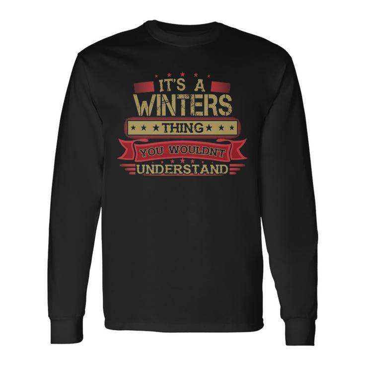 Its A Winters Thing You Wouldnt Understand Shirt Winters Shirt Shirt For Winters Long Sleeve T-Shirt