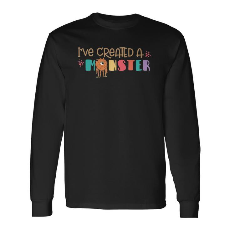 Ive Created A Monster Matching Parent Child Long Sleeve T-Shirt T-Shirt