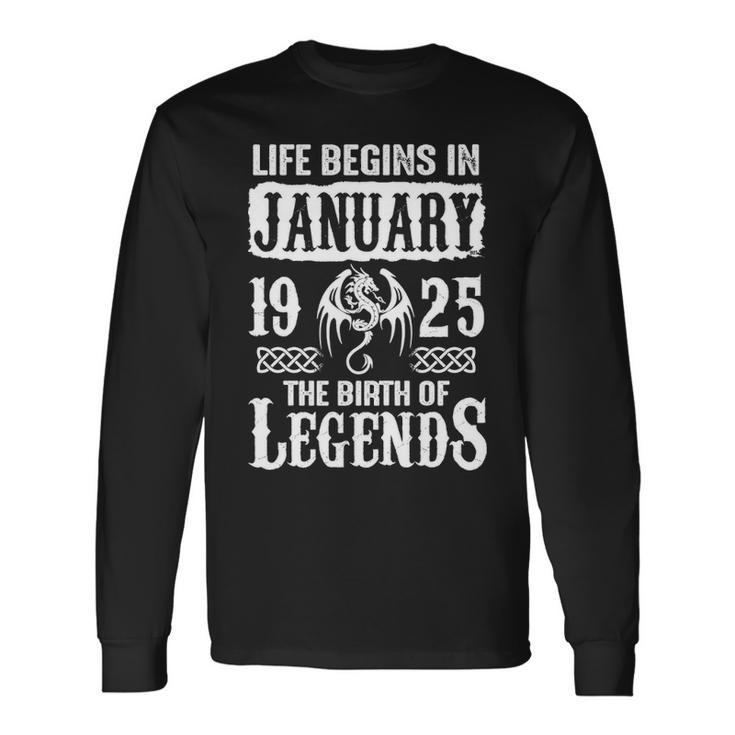 January 1925 Birthday Life Begins In January 1925 Long Sleeve T-Shirt