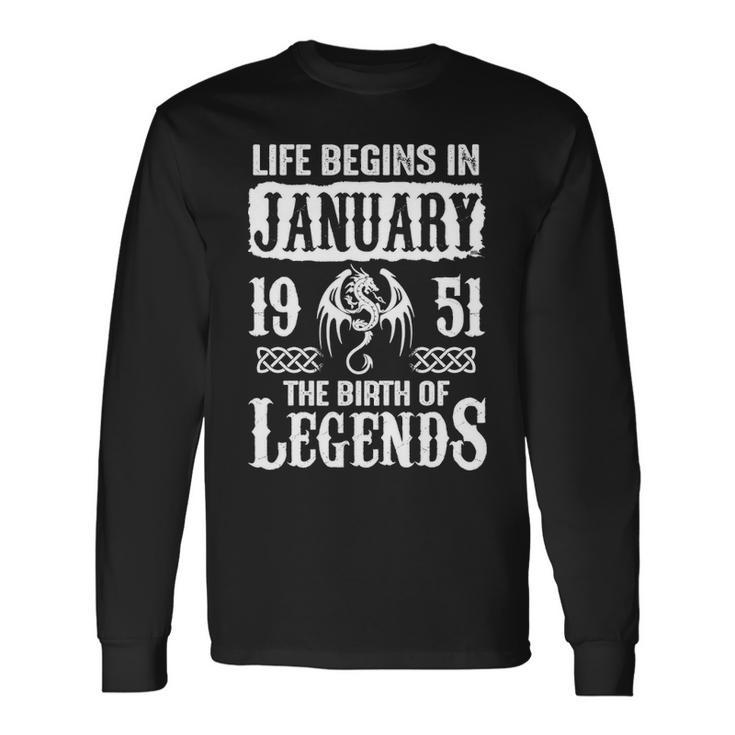 January 1951 Birthday Life Begins In January 1951 Long Sleeve T-Shirt