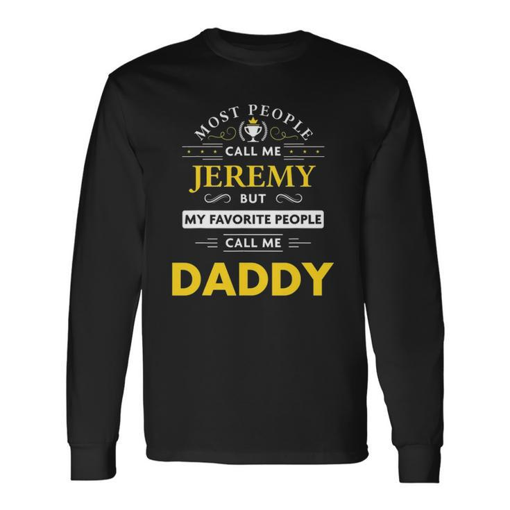 Jeremy Name Daddy Long Sleeve T-Shirt T-Shirt
