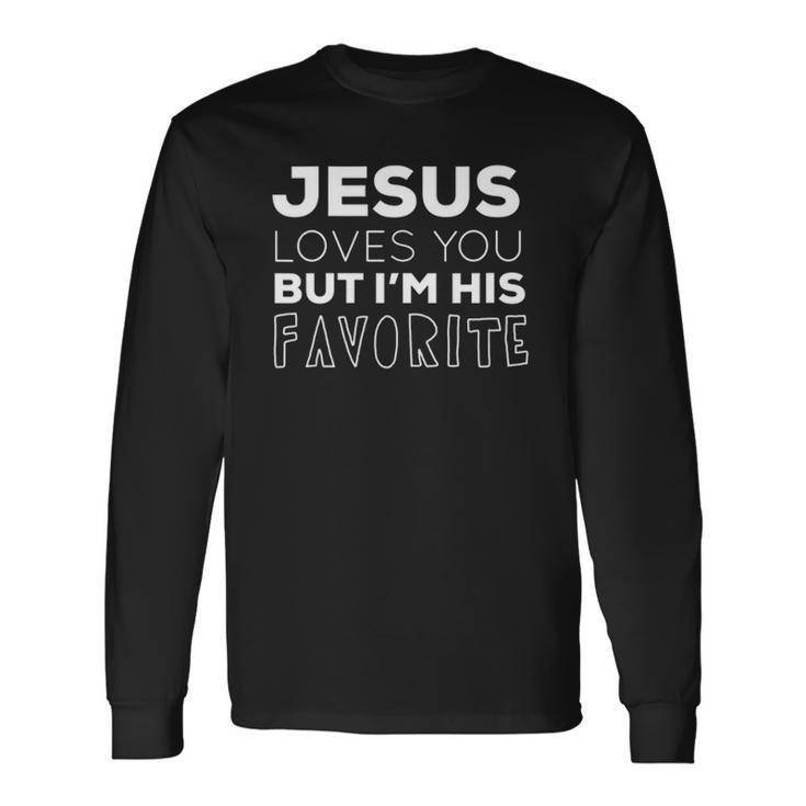 Jesus Loves You But Im His Favorite Christian V Neck Long Sleeve T-Shirt T-Shirt Gifts ideas