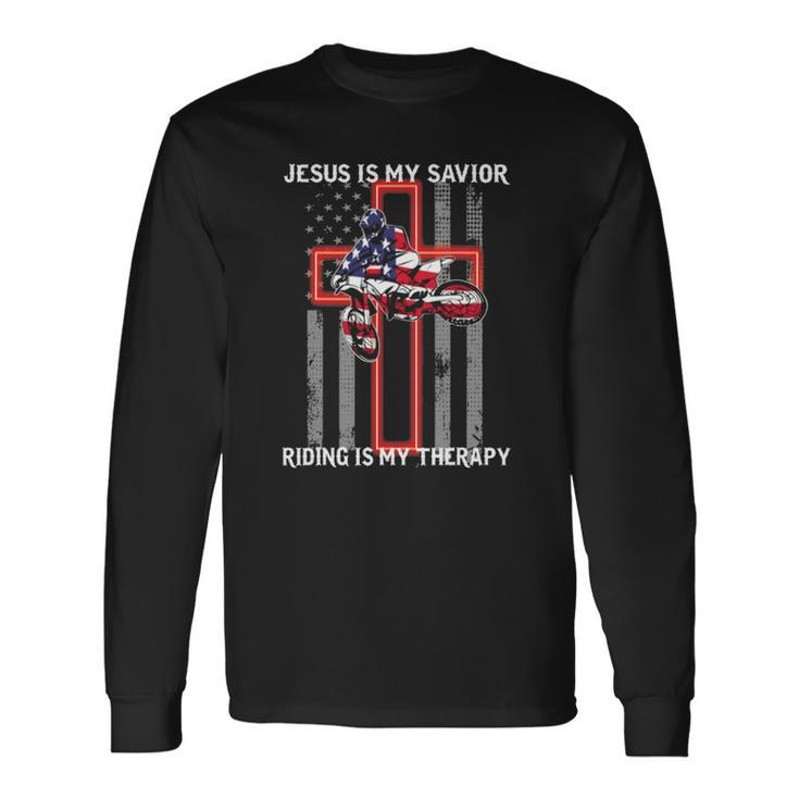 Jesus Is My Savior Riding Is My Therapy Us Flag Long Sleeve T-Shirt T-Shirt