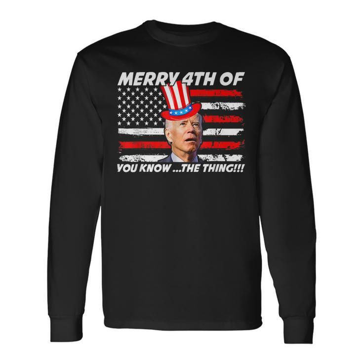 Joe Biden Dazed Merry 4Th Of You Know The Thing Long Sleeve T-Shirt