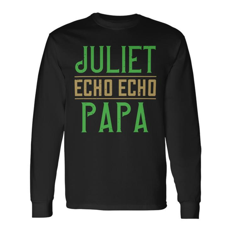 Juliet Echo Echo Papa Papa T-Shirt Fathers Day Long Sleeve T-Shirt