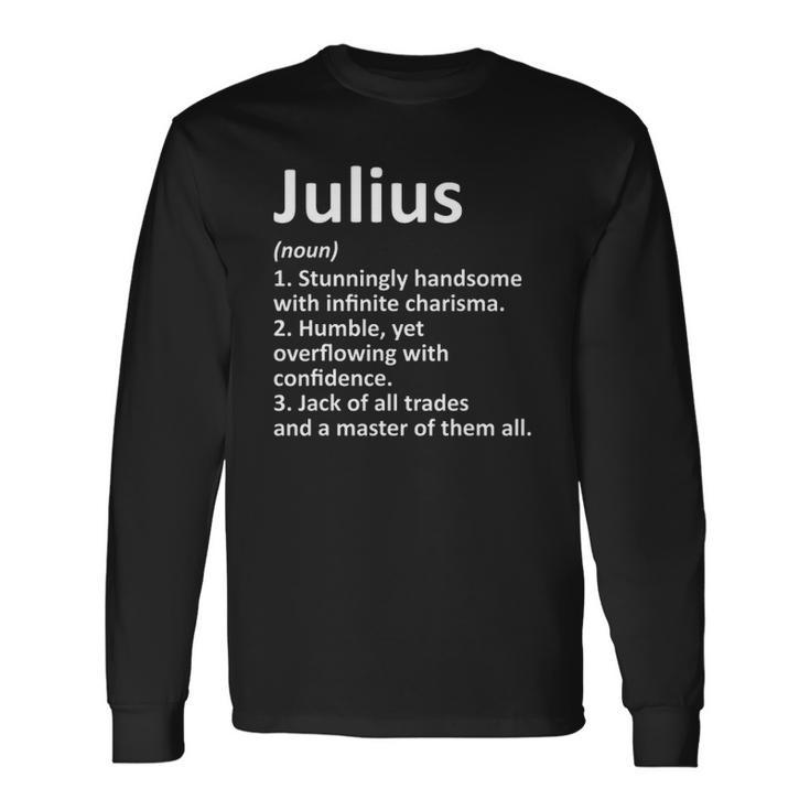 Julius Definition Personalized Name Birthday Idea Long Sleeve T-Shirt T-Shirt