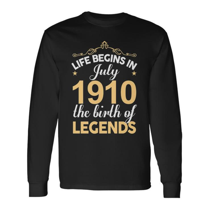 July 1910 Birthday Life Begins In July 1910 V2 Long Sleeve T-Shirt