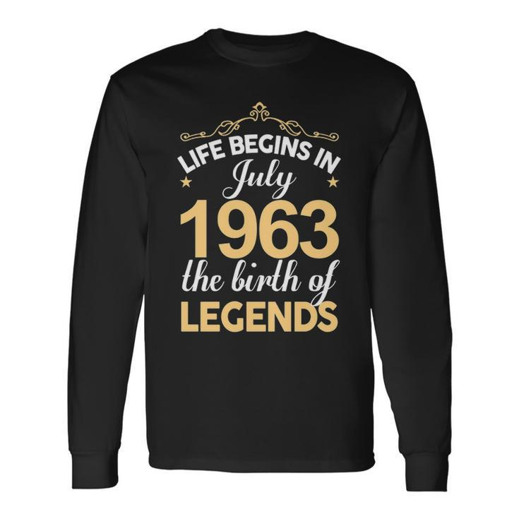 July 1963 Birthday Life Begins In July 1963 V2 Long Sleeve T-Shirt Gifts ideas