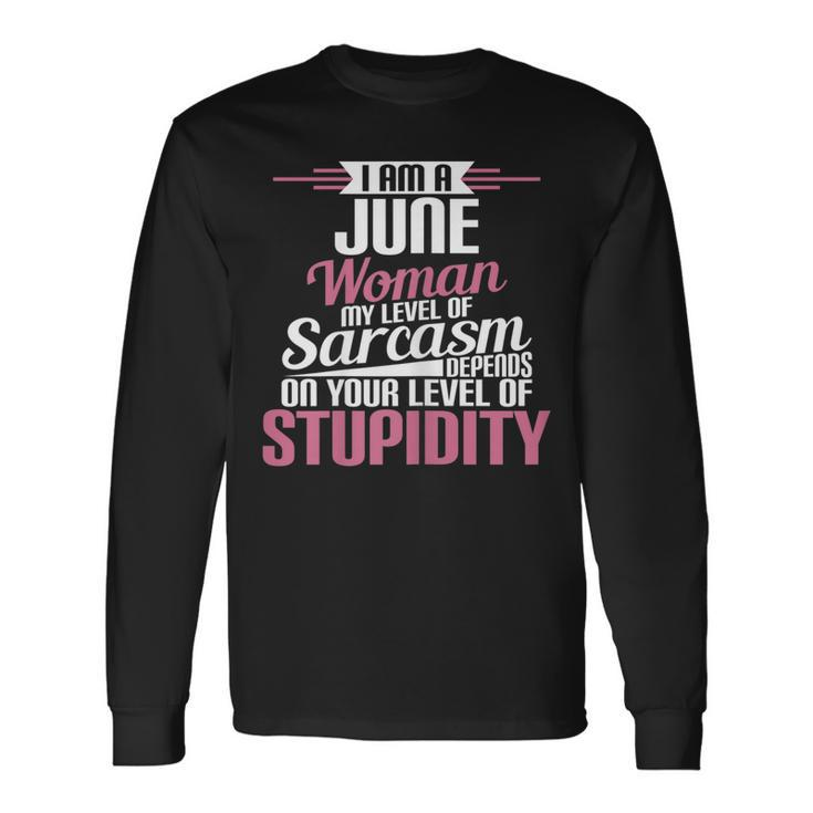 I Am A June Woman Birthday Long Sleeve T-Shirt