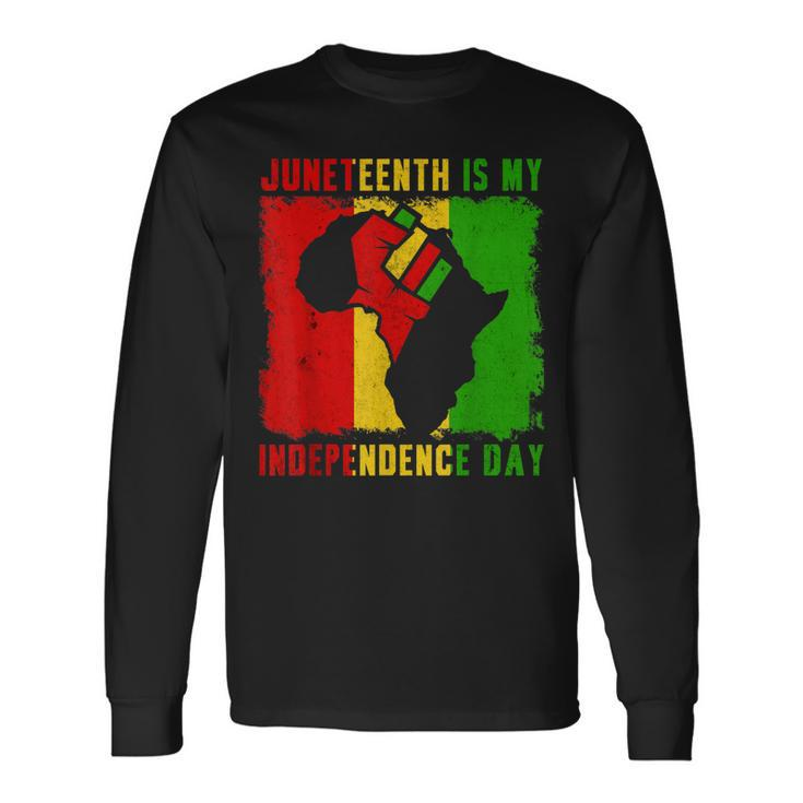 Juneteenth Is My Independence Day 4Th July Black Afro Flag Long Sleeve T-Shirt