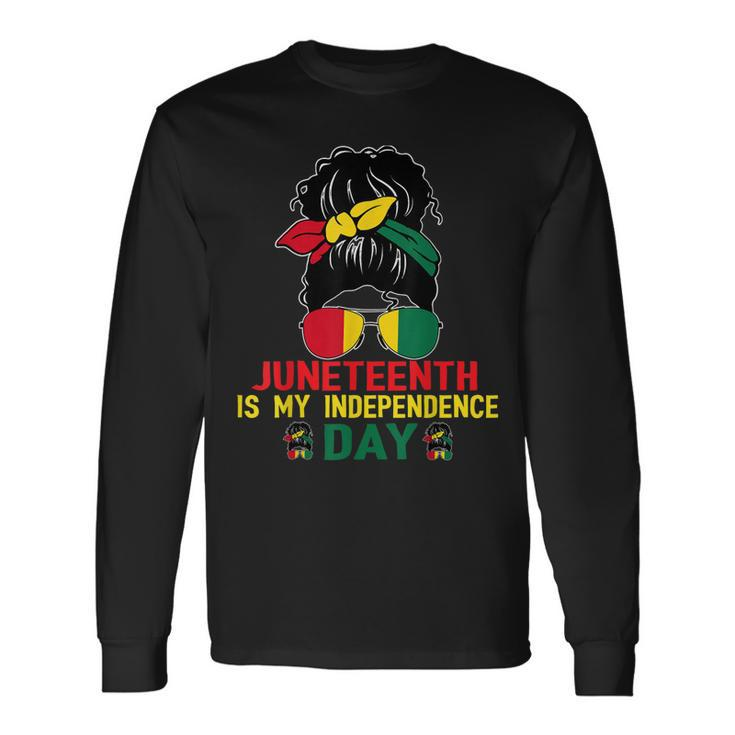 Juneteenth Is My Independence Day Black Girl 4Th Of July Long Sleeve T-Shirt