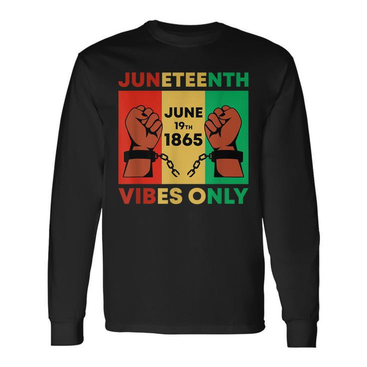 Juneteenth Vibes Only African American Freedom Black Pride Long Sleeve T-Shirt