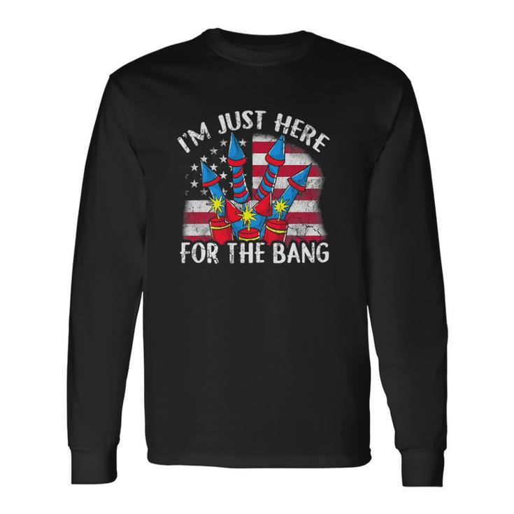 Im Just Here For The Bang Fireworks Humor Long Sleeve T-Shirt T-Shirt