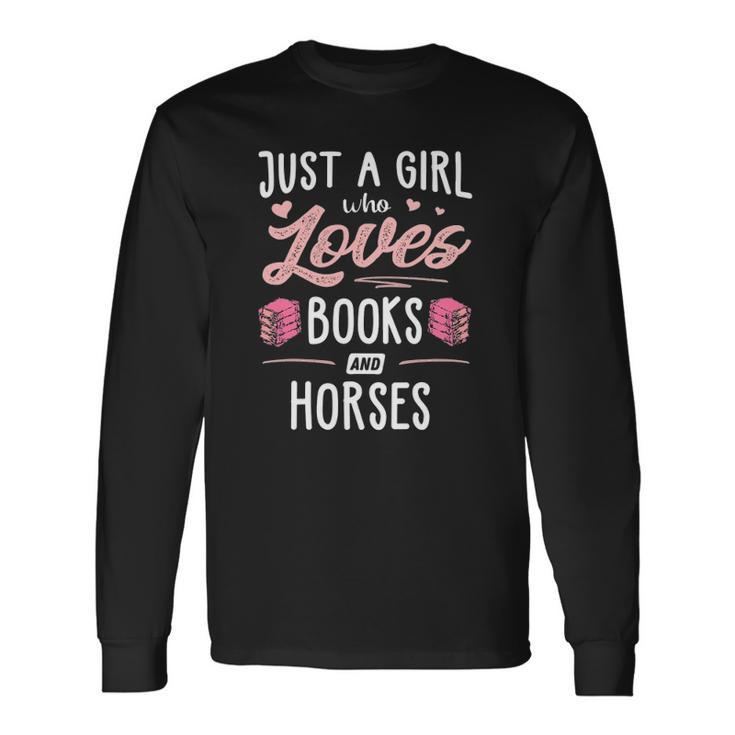 Just A Girl Who Loves Books And Horses Long Sleeve T-Shirt T-Shirt