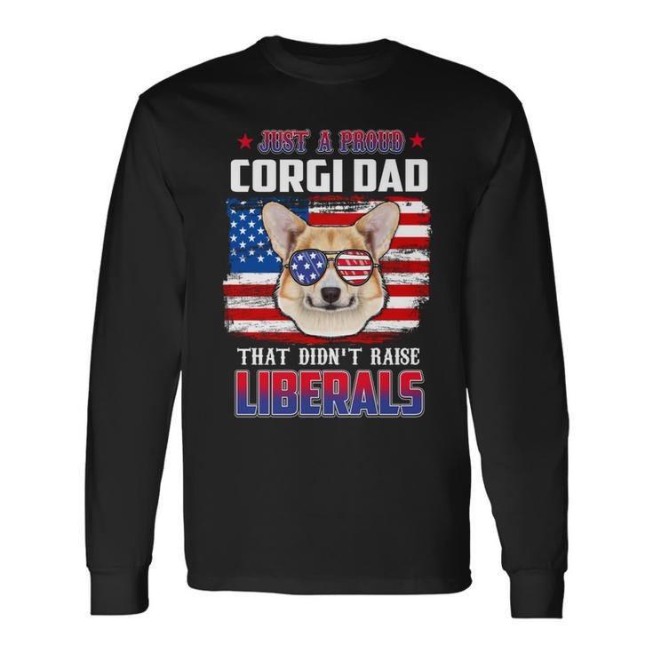Just A Proud Corgi Dad Merica Dog Patriotic 4Th Of July Long Sleeve T-Shirt