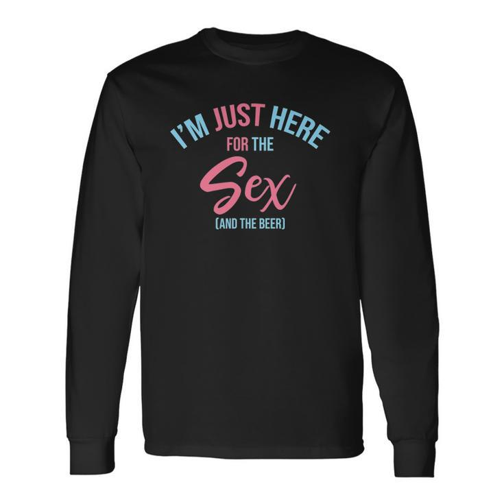 Im Just Here For The Sex Gender Reveal Keeper Of The Gender Long Sleeve T-Shirt T-Shirt