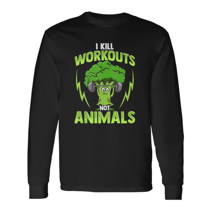 I Kill Workouts Not Animals For Vegan Vegetarian Athlete Long Sleeve T-Shirt T-Shirt