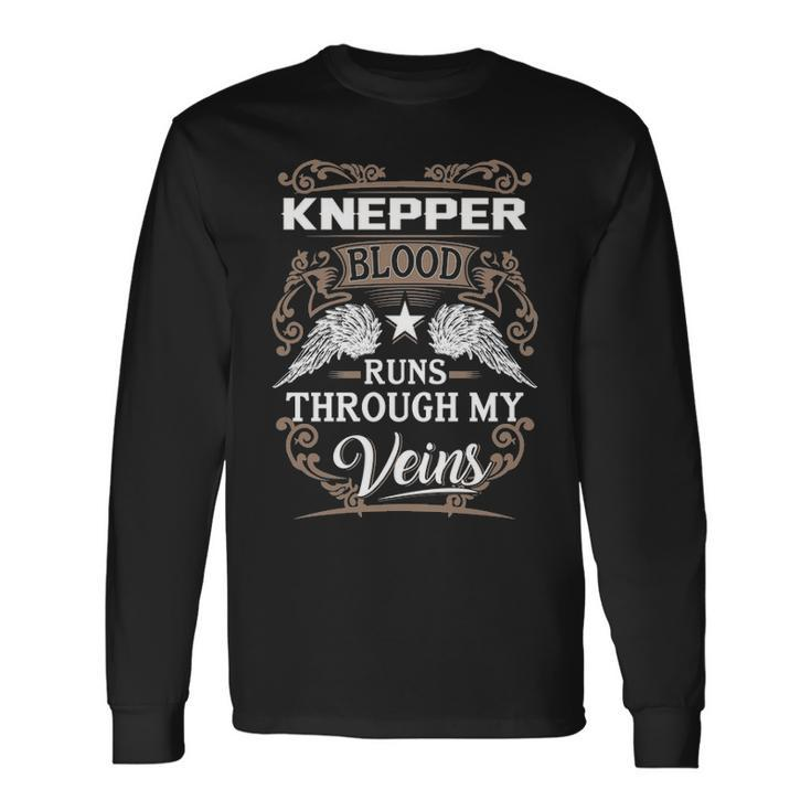 Knepper Name Knepper Blood Runs Through My Veins Long Sleeve T-Shirt