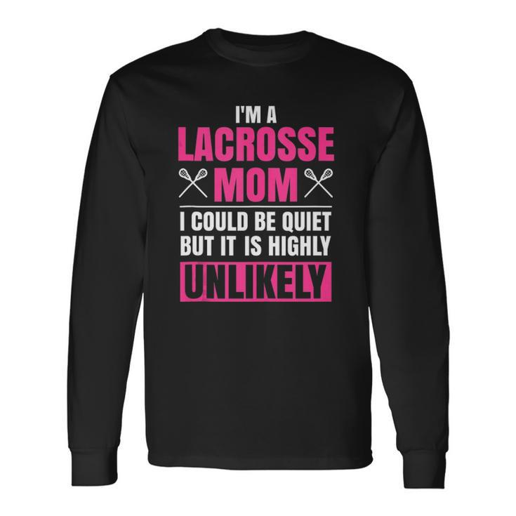 Im A Lacrosse Mom Lacrosse Sports Long Sleeve T-Shirt T-Shirt
