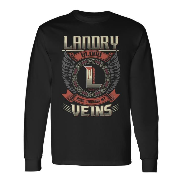 Landry Blood Run Through My Veins Name Long Sleeve T-Shirt Gifts ideas