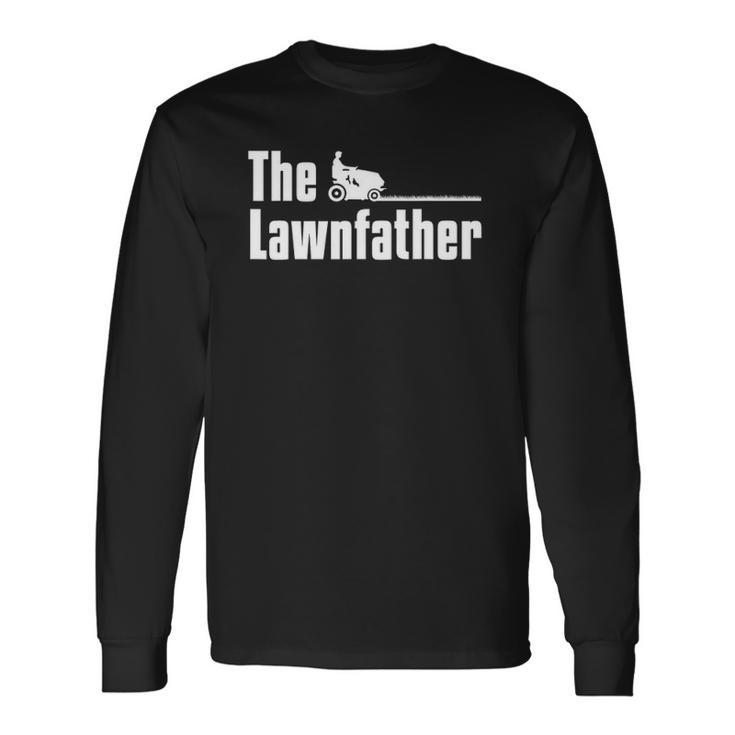 The Lawnfather Lawn Mowing Gardening Gardener Long Sleeve T-Shirt T-Shirt