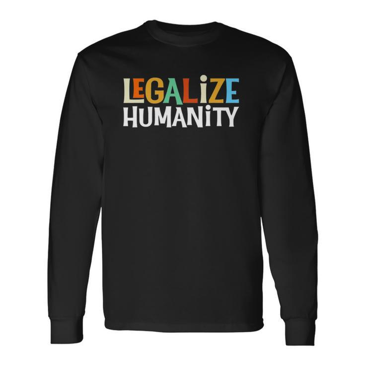 Legalize Humanity Vintage Retro Human Rights Long Sleeve T-Shirt T-Shirt