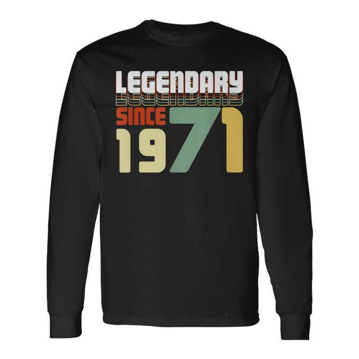 Legendary Since 1971 50Th Birthday Fifty Anniversary Long Sleeve T-Shirt