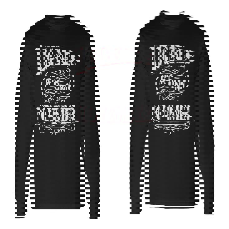 Legends Are Born In November Long Sleeve T-Shirt