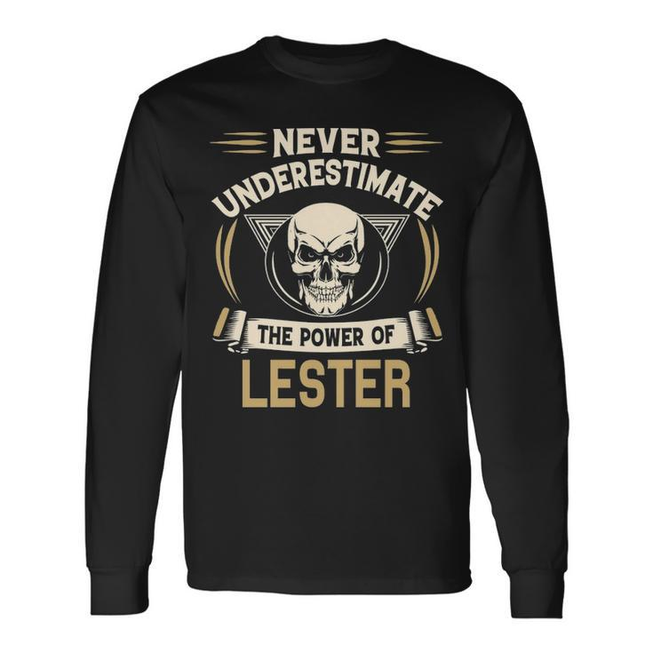 Lester Name Never Underestimate The Power Of Lester Long Sleeve T-Shirt