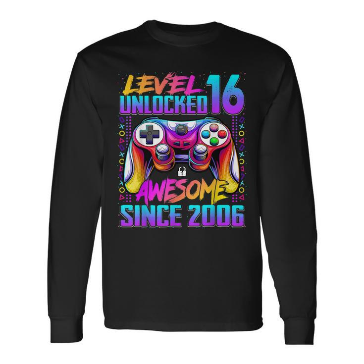 Level 16 Unlocked Awesome Since 2006 16Th Birthday Gaming Long Sleeve T-Shirt