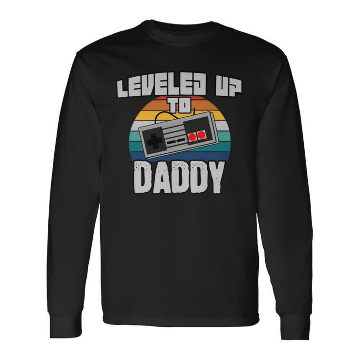 I Leveled Up To Daddy New Parent Gamer Promoted To Dad Long Sleeve T-Shirt