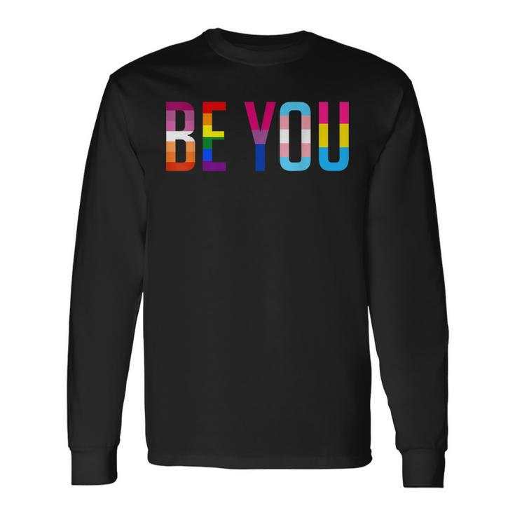 Be You Lgbt Flag Gay Pride Month Transgender Rainbow Lesbian Long Sleeve T-Shirt T-Shirt