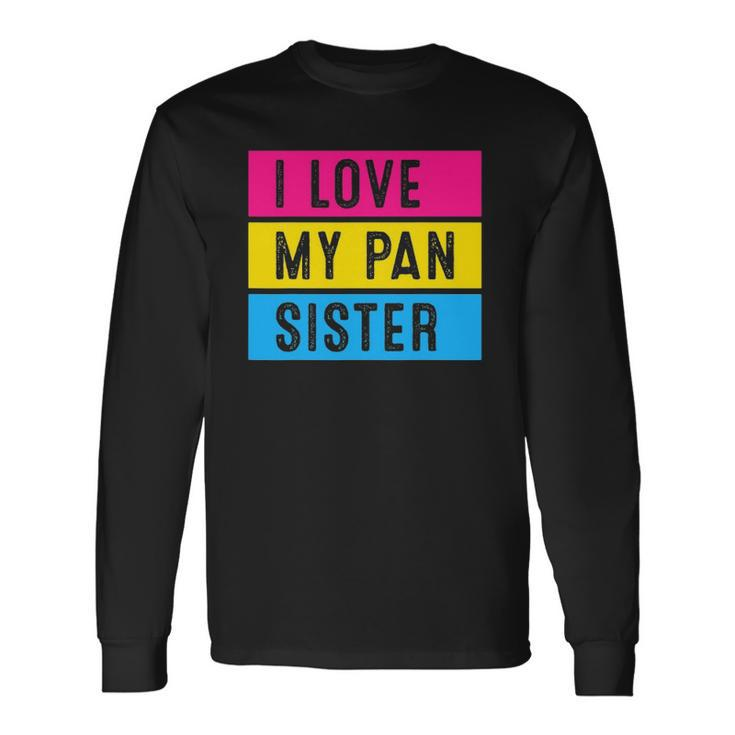 Lgbt Pride Love My Pan Sister Pansexual Support Long Sleeve T-Shirt T-Shirt
