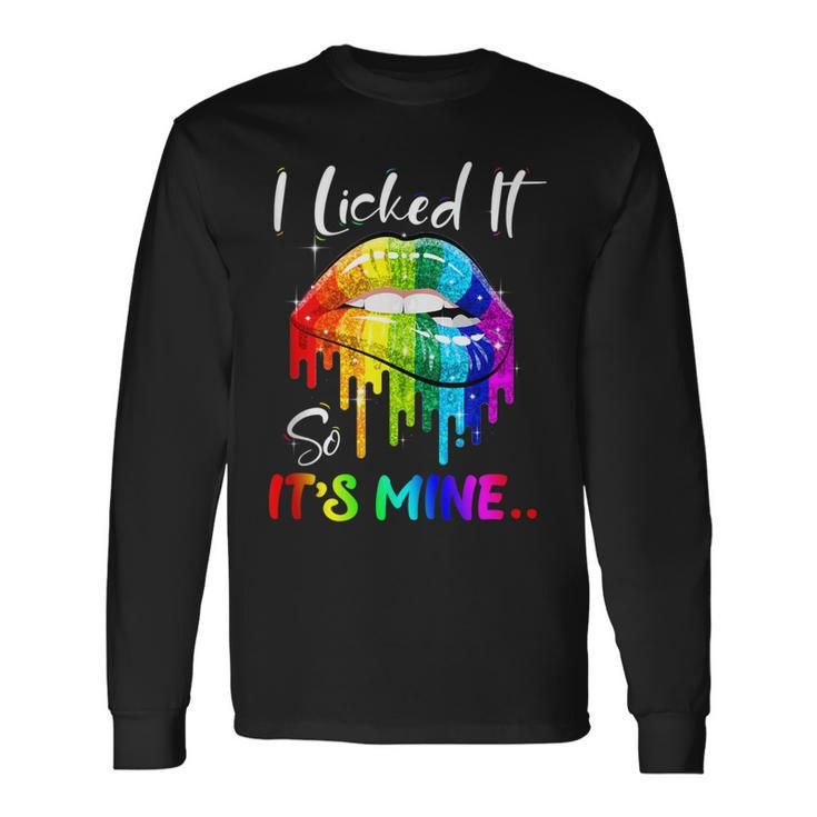 I Licked It So Its Mine Lesbian Gay Pride Lgbt Flag Long Sleeve T-Shirt T-Shirt Gifts ideas