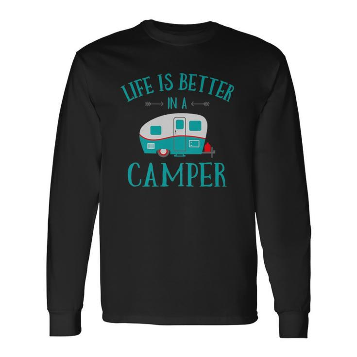 Life Is Better In A Camper Rv Camping Long Sleeve T-Shirt T-Shirt