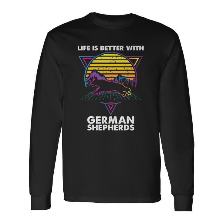 Life Is Better With German Shepherds Long Sleeve T-Shirt
